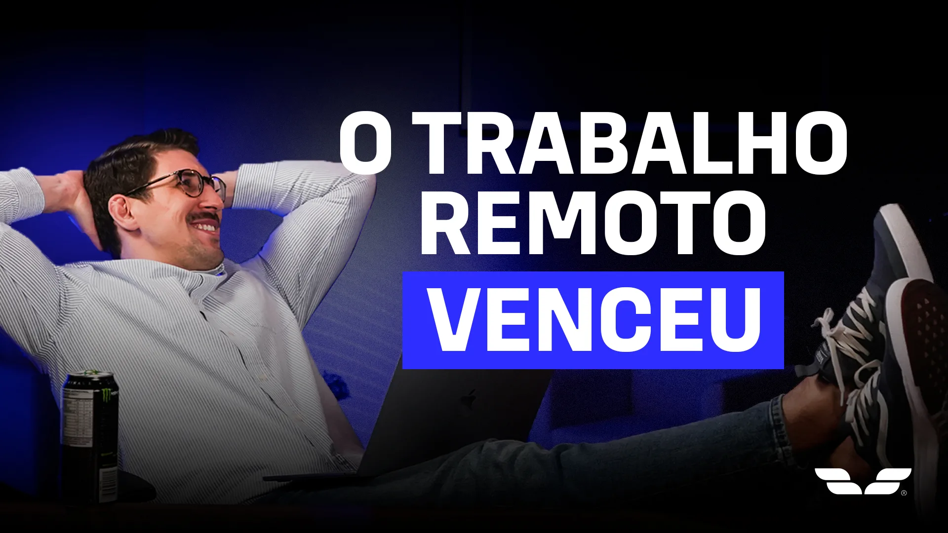 O TRABALHO REMOTO VENCEU